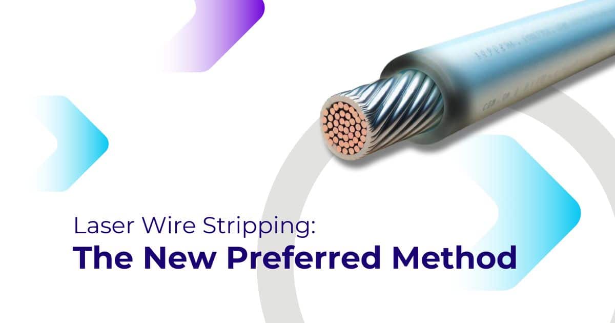 Laser Wire Stripping the New Preferred Method