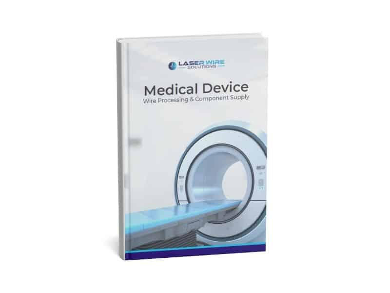 Laser Wire Solutions Medical Wire Processing and Component Supply Brochure 2025