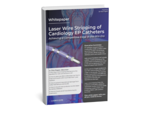 EP Catheter Whitepaper Laser Wire Stripping