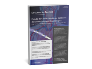 Libro Blanco Gráfico EP PFA Catéter Láser Pelado de Cables Fabricación de Dispositivos Médicos Spanish Whitepaper Graphic EP PFA Catheter Laser Wire Stripping Medical Device Manufacture